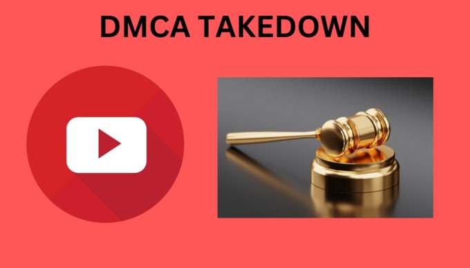 Gig Preview - Send dmca take down notices on youtube under dmca