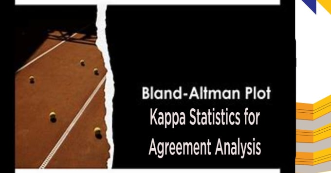 Gig Preview - Do kappa statistics and bland altman statistics for agreement data analysis