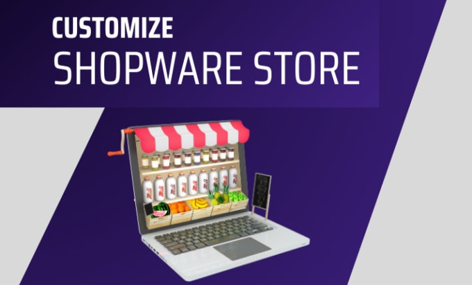 Gig Preview - Develop, customize and configure shopware store