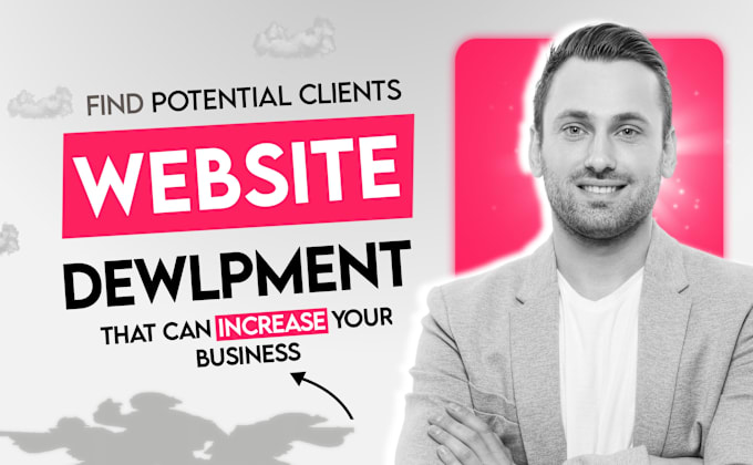 Gig Preview - Find potential clients for website design and development services