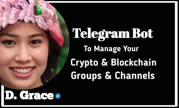 Gig Preview - Telegram bot to manage your crypto or blockchain groups and channels