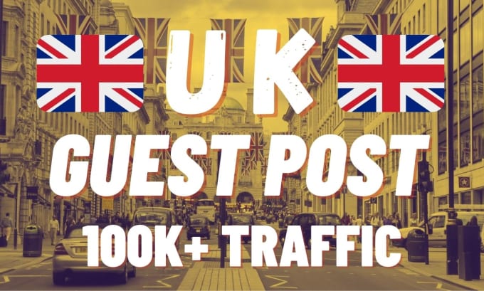 Gig Preview - Build UK backlinks with high authority UK guest post