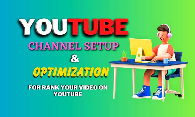 Gig Preview - Create and optimize youtube channel according to your brand