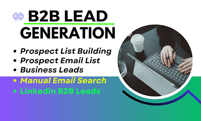 Gig Preview - Do b2b lead generation and verified GEO targeted lead, email finder