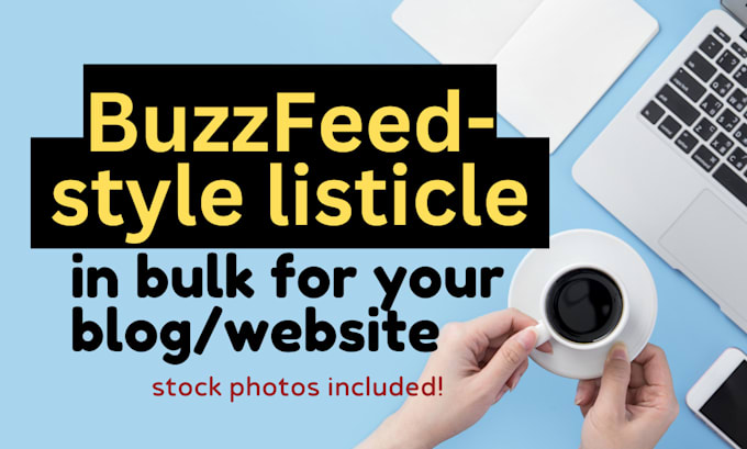 Gig Preview - Write buzzfeed style listicle website content in bulk