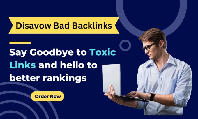 Gig Preview - Disavow bad backlinks and toxic links to remove negative SEO