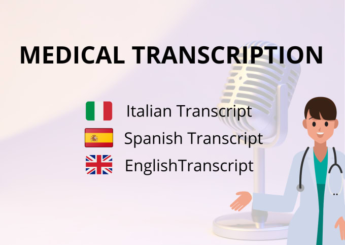 Gig Preview - Do medical transcript in italian, spanish or english