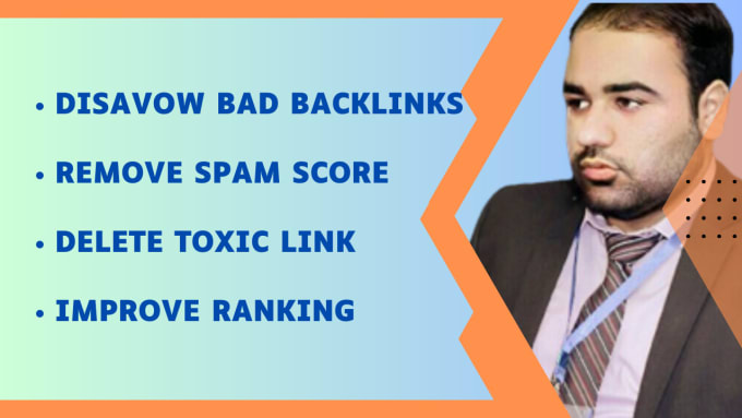 Gig Preview - Remove the website spam score and disavow bad backlinks