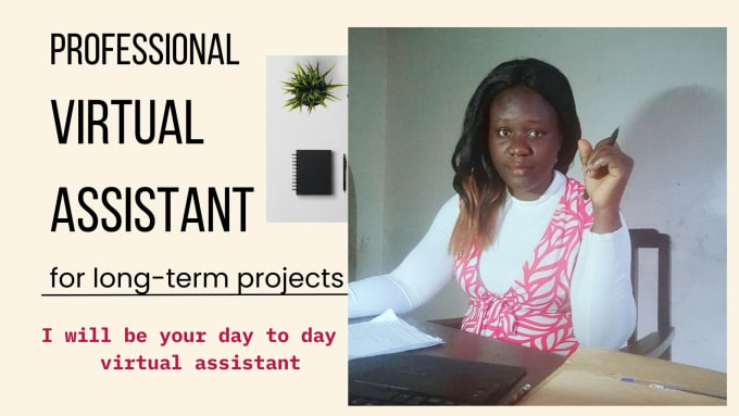 Gig Preview - Be your professional virtual assistant for longterm projects