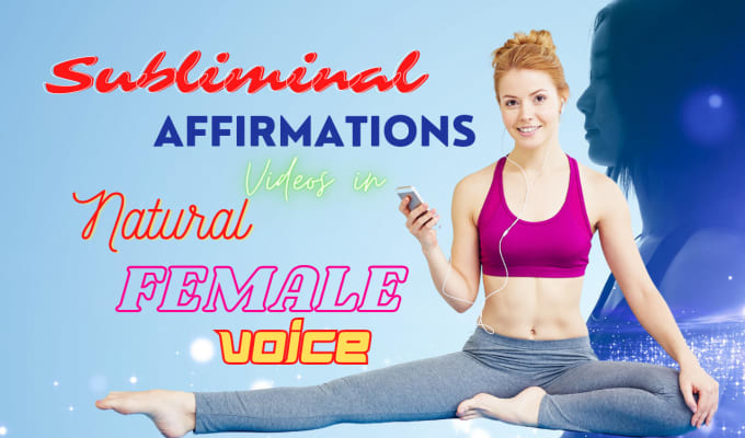 Gig Preview - Make natural female voice subliminal affirmation video