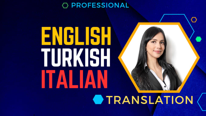 Gig Preview - Professionally translate english, turkish and italian