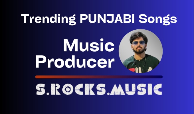 Gig Preview - Be your music producer to make hit punjabi songs