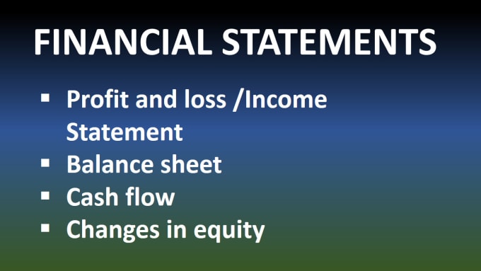 Gig Preview - Prepare financial statements, profit and loss, income statement