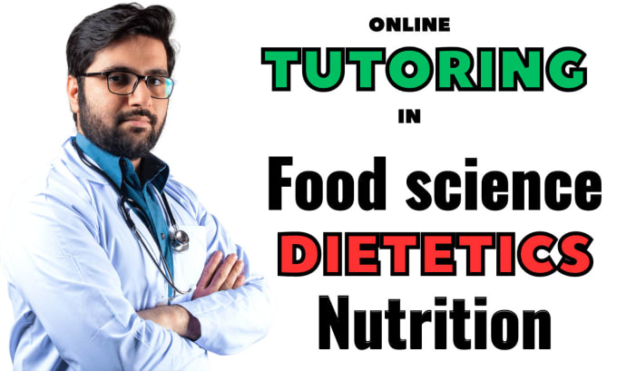 Gig Preview - Be your tutor in nutrition, food sciences and dietetics