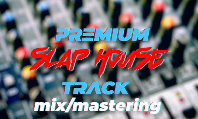 Gig Preview - Make premium slap house music