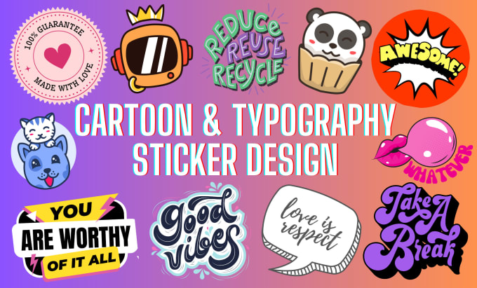 Gig Preview - Design custom typography, cartoon and badge stickers for merchandise