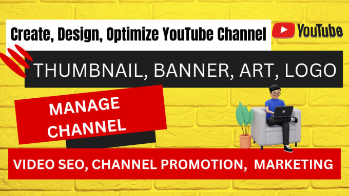 Gig Preview - Create youtube channel, logo, banner, thumbnail, video SEO, promotion