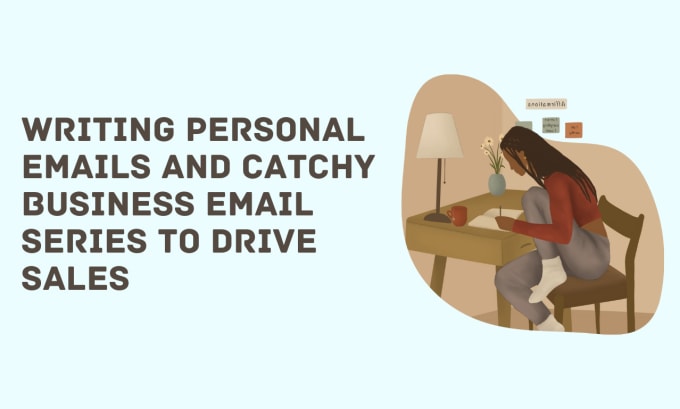 Gig Preview - Write personal emails and catchy business email series to drive sales