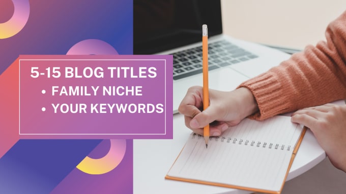 Gig Preview - Create family and parenting blog post titles