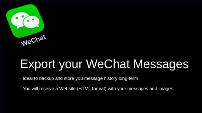 Gig Preview - Export your wechat message history for your longterm backup