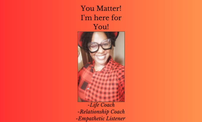 Gig Preview - Be your life and relationship coach and emotional support