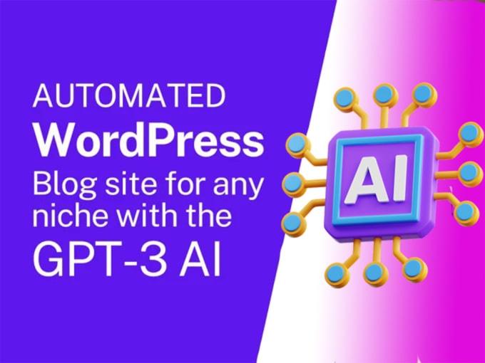 Gig Preview - Build an automated wordpress blog site for any niche with the gpt 3 ai