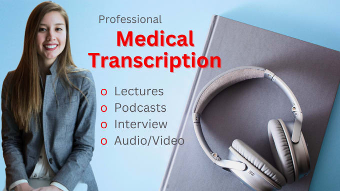 Gig Preview - Do professional medical transcription