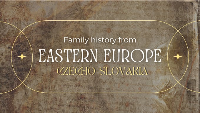 Gig Preview - Do a genealogy research of your slovak and czech ancestors