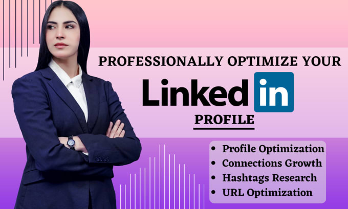 Gig Preview - Professionally create and optimize your linkedin account