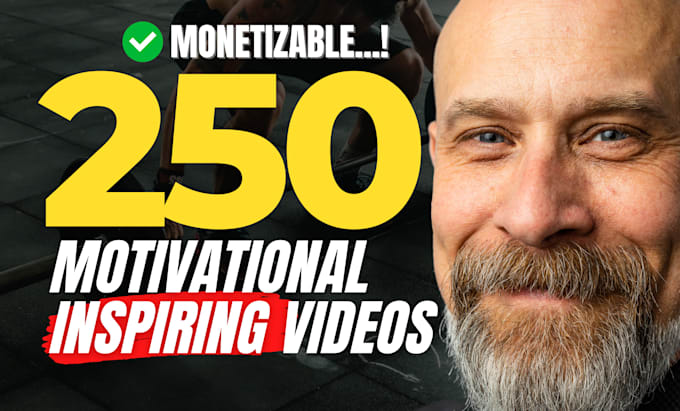 Gig Preview - Create unique 250 motivational and monetizable youtube videos