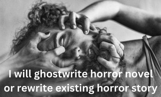 Gig Preview - Ghostwrite horror story or rewrite horror story novel