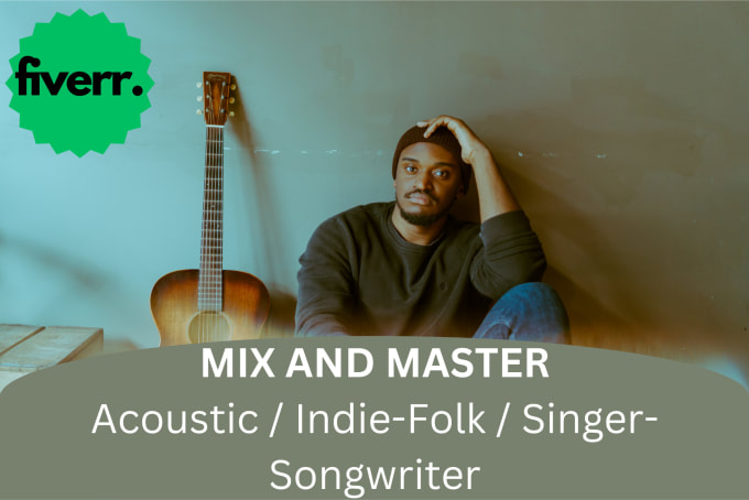 Gig Preview - Mix and master your indie folk, acoustic, country song