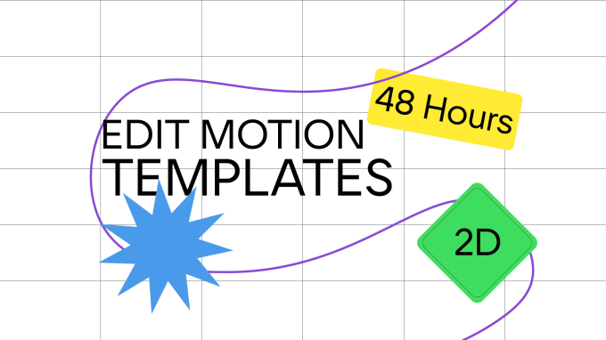 Gig Preview - Edit motion templates for you