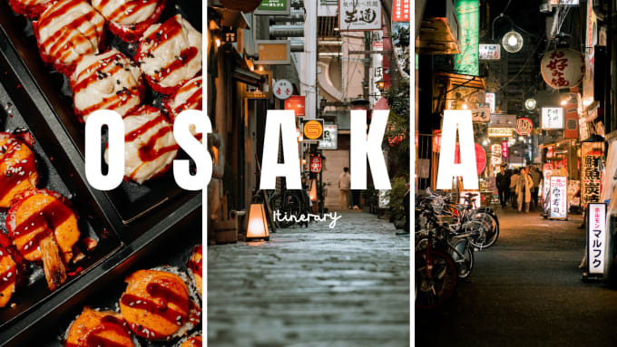 Gig Preview - Provide a personalized itinerary for your osaka trip