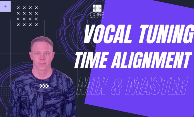 Gig Preview - Professionally tune, mix, and master your vocal