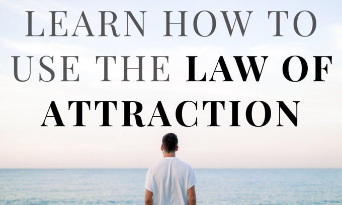 Gig Preview - Teach you powerful law of attraction techniques