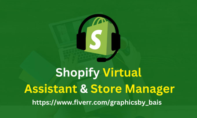 Gig Preview - Be your shopify store virtual assistant or website manager