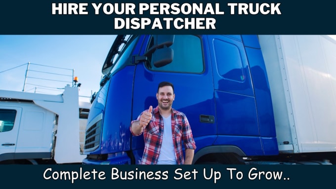 Gig Preview - Be your professional truck dispatcher for your logistics business