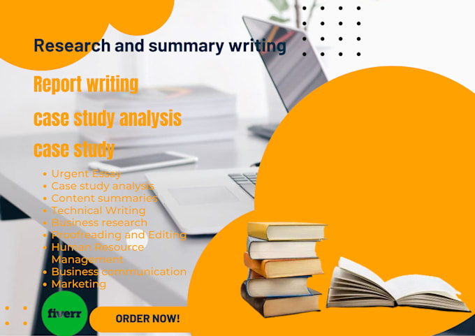 Gig Preview - Do research and summary writing,report writing,case study analysis, case study