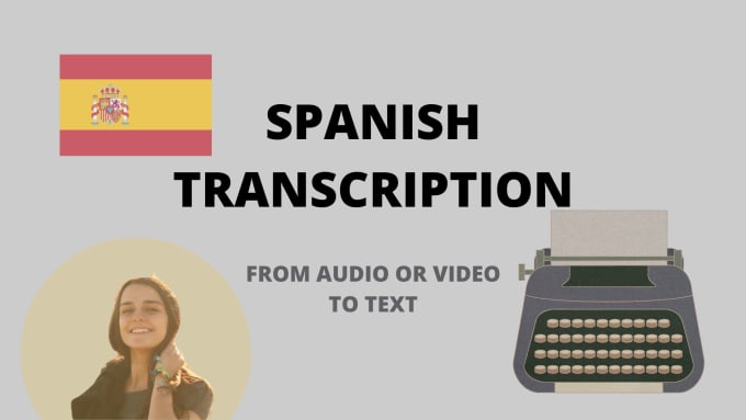 Gig Preview - Do spanish transcriptions of any audio or video