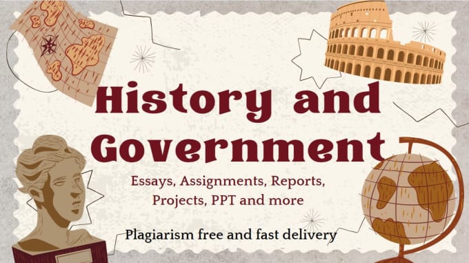 Gig Preview - Do history and government essays, reports, projects, presentations and research