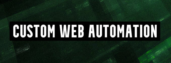 Gig Preview - Design custom web automation scripts for any task