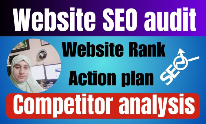 Gig Preview - Provide details SEO website audit report, competitor analysis and action plan