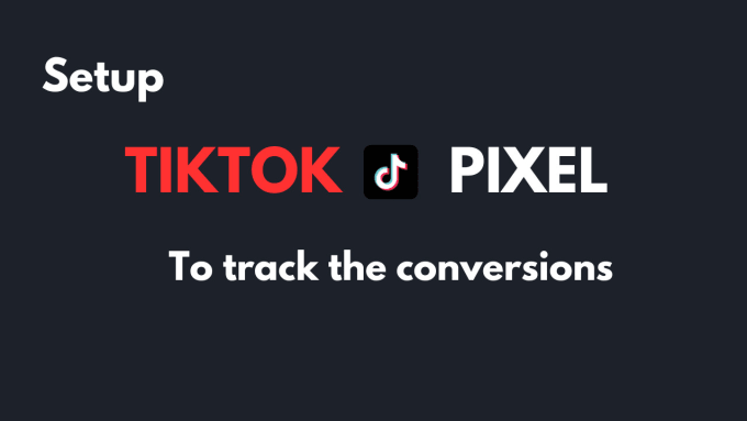 Gig Preview - Setup tik tok pixel to track ecommerce conversions