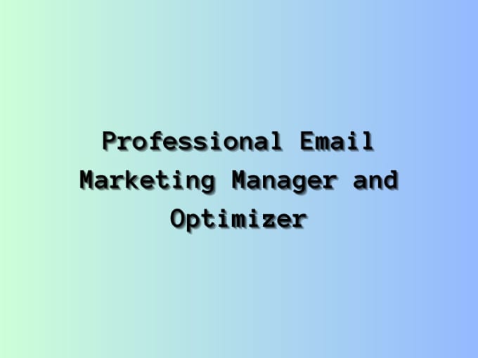 Gig Preview - Help you with professional email marketing management