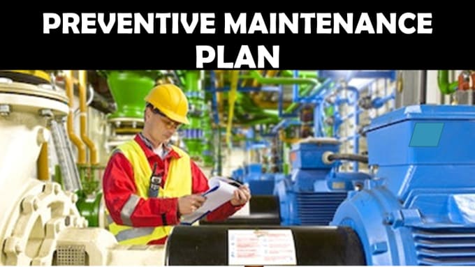 Bestseller - prepare preventive maintenance and service plan for any equipment