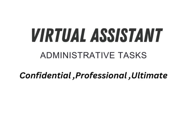 Gig Preview - Your ultimate virtual assistant for administrative task