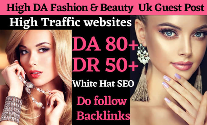 Gig Preview - Do high da,dr guest post fashion, beauty blog  dofollw backlink