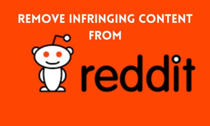 Gig Preview - Remove infringing and copyright content from reddit under dmca