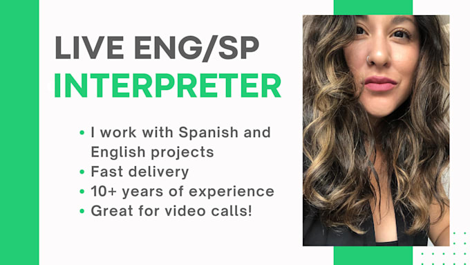 Gig Preview - Be your interpreter and translator in spanish or english